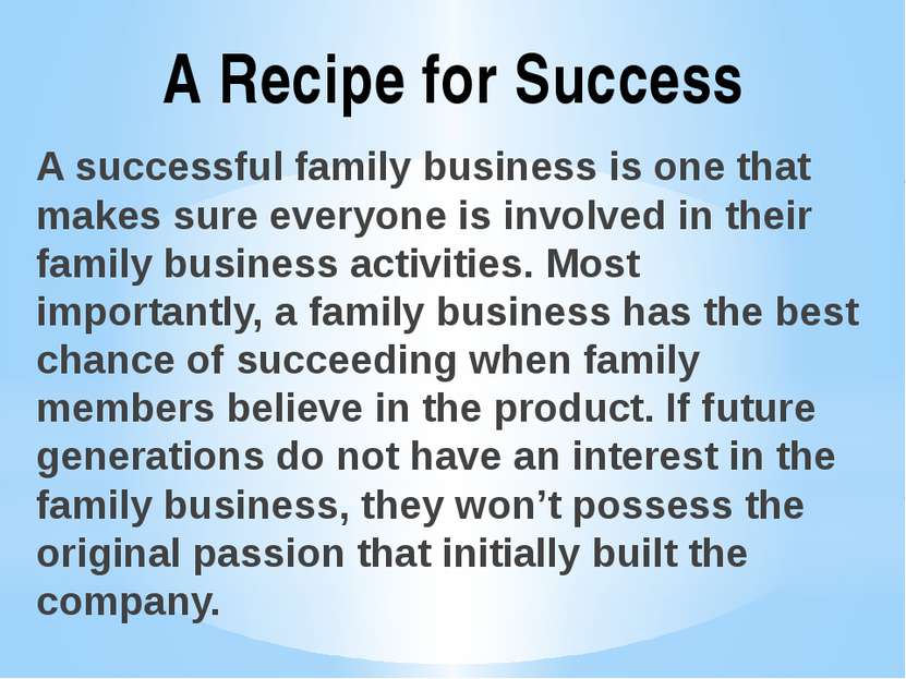 A successful family business is one that makes sure everyone is involved in t...