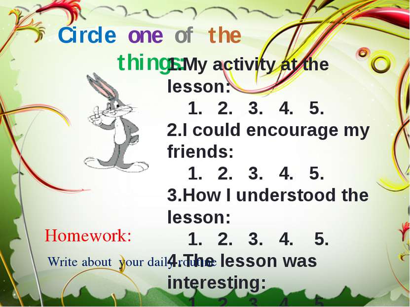 Circle one of the things: 1.My activity at the lesson: 1. 2. 3. 4. 5. 2.I cou...