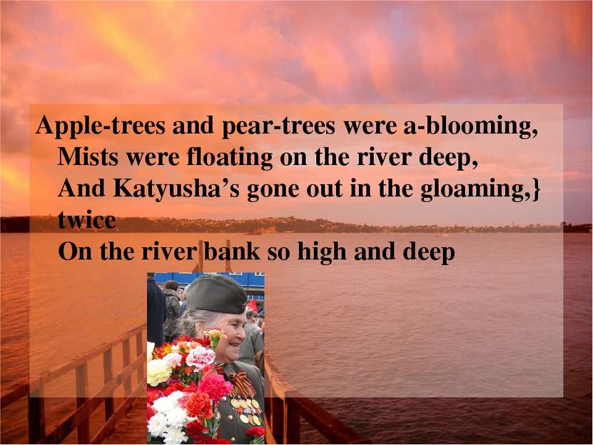 Apple-trees and pear-trees were a-blooming, Mists were floating on the river ...