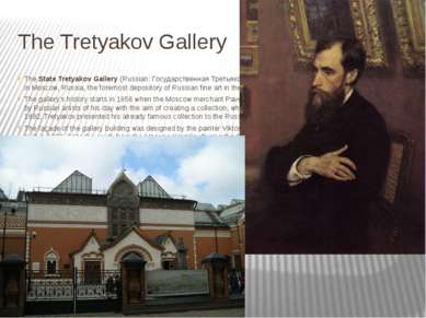 The Tretyakov Gallery The State Tretyakov Gallery (Russian: Государственная Т...
