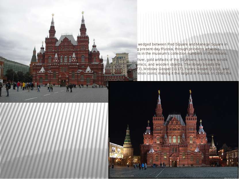 State Historical Museum The State Historical Museum of Russia is a museum of ...