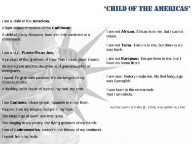 I am a child of the Americas, A light-skinned mestiza of the Caribbean, A chi...