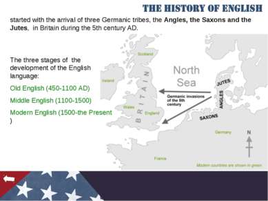 started with the arrival of three Germanic tribes, the Angles, the Saxons and...