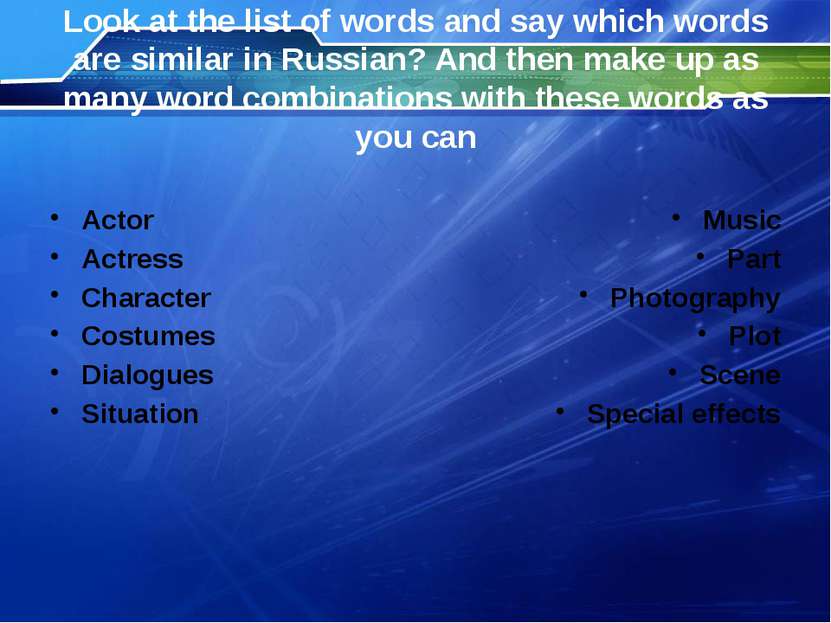 Look at the list of words and say which words are similar in Russian? And the...
