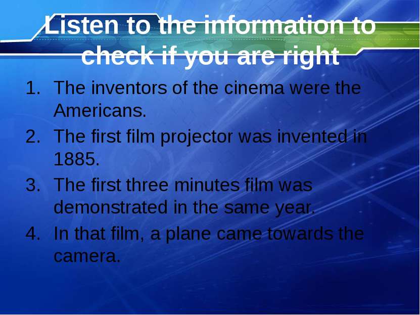 Listen to the information to check if you are right The inventors of the cine...