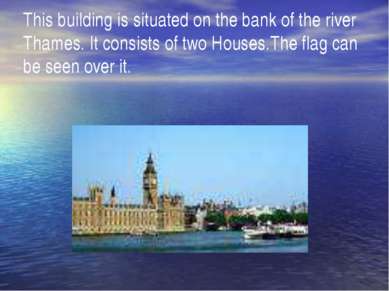 This building is situated on the bank of the river Thames. It consists of two...