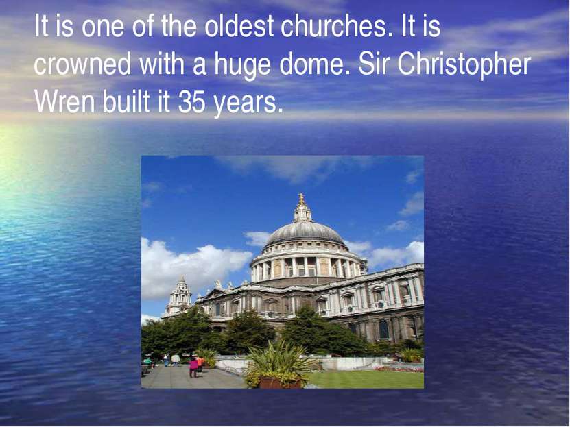 It is one of the oldest churches. It is crowned with a huge dome. Sir Christo...
