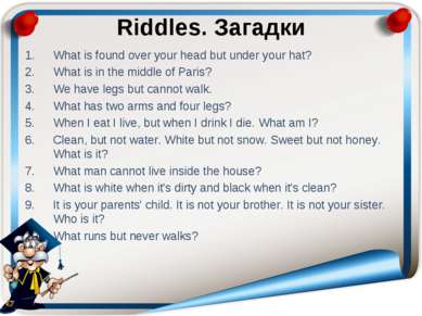 Riddles. Загадки What is found over your head but under your hat? What is in ...