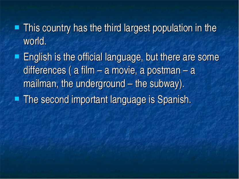 This country has the third largest population in the world. English is the of...