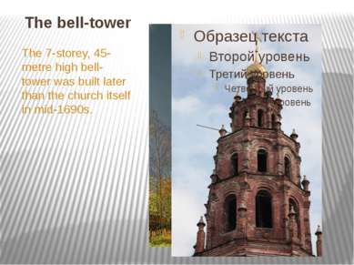 The bell-tower The 7-storey, 45-metre high bell-tower was built later than th...