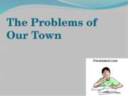 The Problems of Our Town - Проблемы нашего города