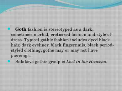 Goth fashion is stereotyped as a dark, sometimes morbid, eroticized fashion a...