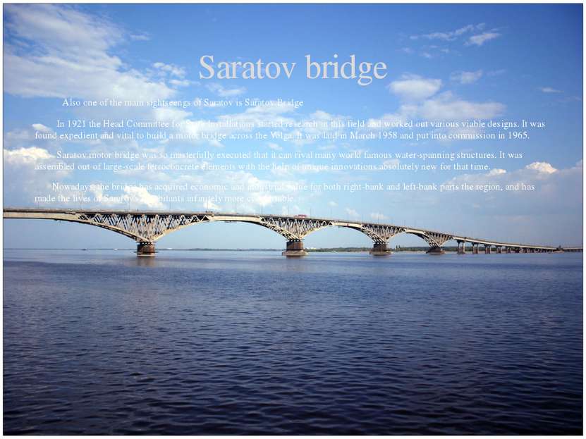 Also one of the main sightseengs of Saratov is Saratov Bridge In 1921 the Hea...