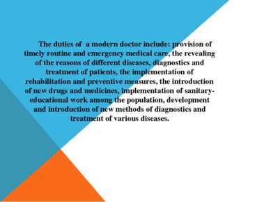 The duties of a modern doctor include: provision of timely routine and emerge...