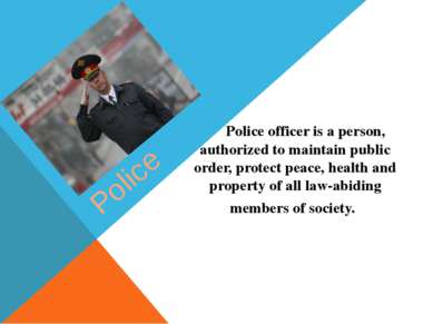 Police Police officer is a person, authorized to maintain public order, prote...