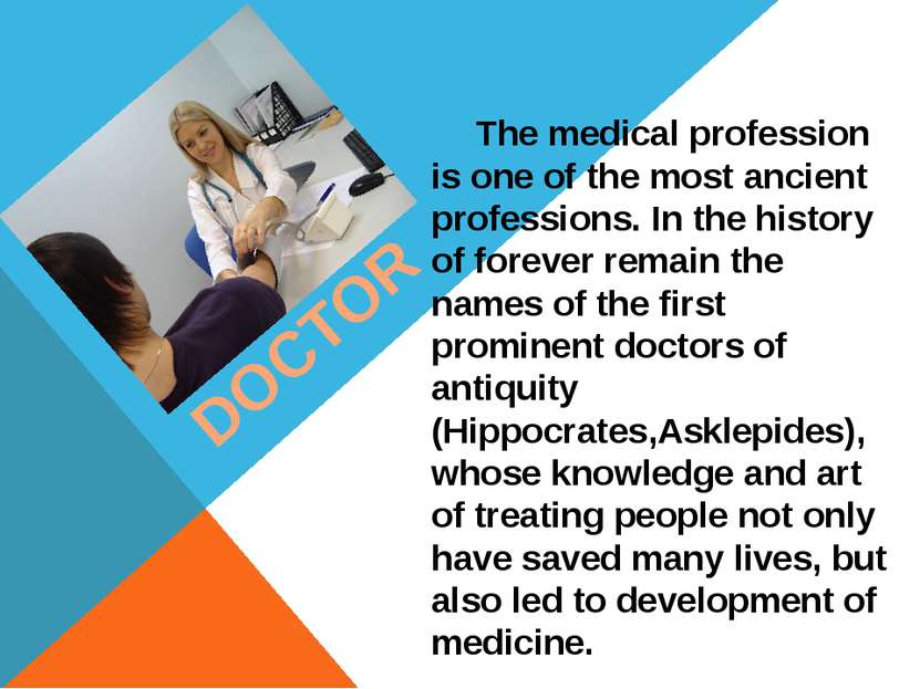 DOCTOR The medical profession is one of the most ancient professions. In the ...