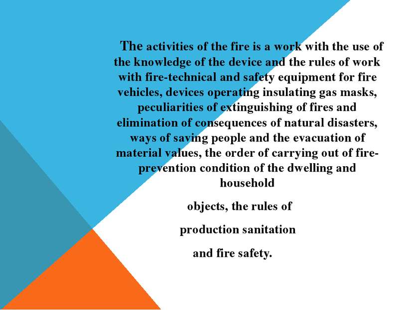 The activities of the fire is a work with the use of the knowledge of the dev...