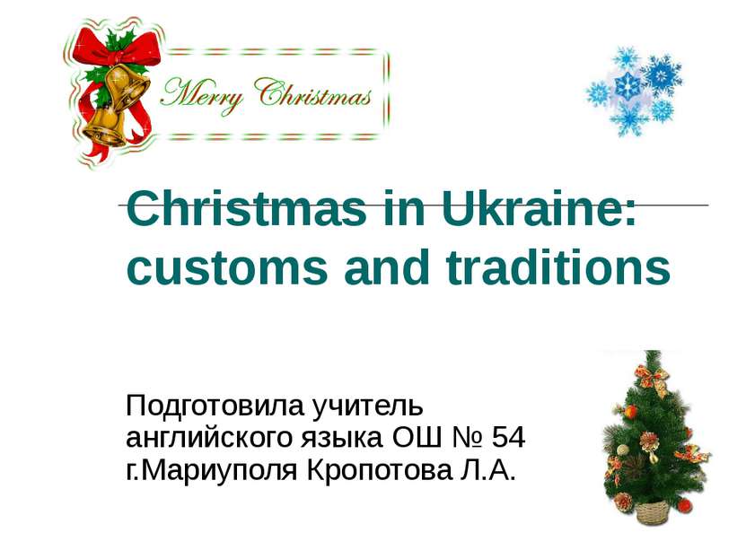 Christmas in Ukraine: customs and traditions Подготовила учитель английского ...