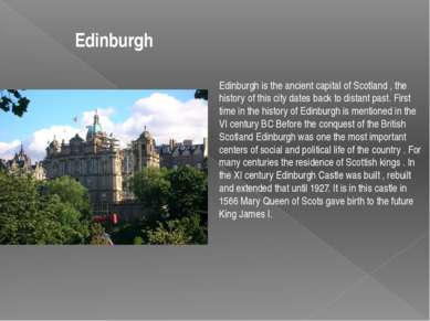 Edinburgh is the ancient capital of Scotland , the history of this city dates...