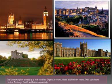 The United Kingdom is made up of four countries: England, Scotland, Wales and...