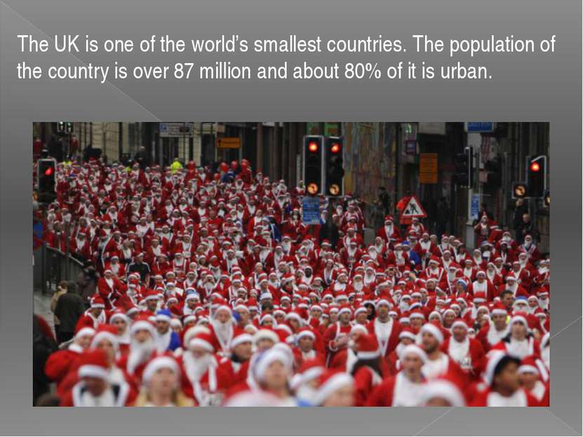 The UK is one of the world’s smallest countries. The population of the countr...