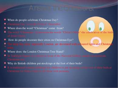 Answer the Questions: When do people celebrate Christmas Day? Christmas Day i...