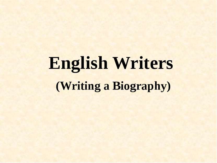 English Writers (Writing a Biography)