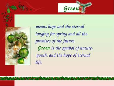 Green means hope and the eternal longing for spring and all the promises of t...