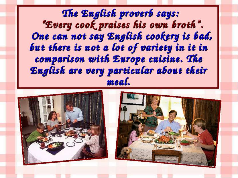 The English proverb says: “Every cook praises his own broth”. One can not say...