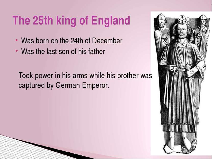 The 25th king of England Was born on the 24th of December Was the last son of...
