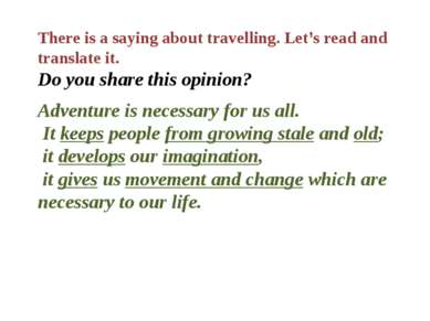 There is a saying about travelling. Let’s read and translate it. Do you share...