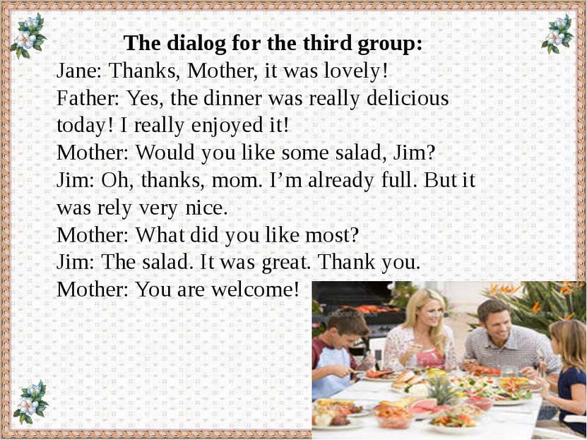 The dialog for the third group: Jane: Thanks, Mother, it was lovely! Father: ...
