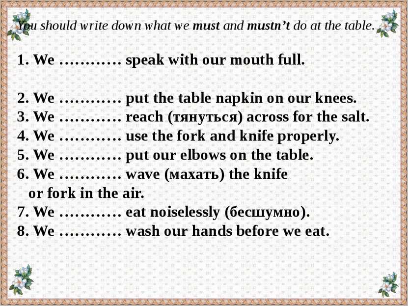 You should write down what we must and mustn’t do at the table.   1. We ………… ...