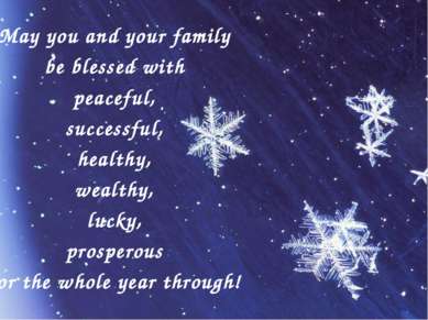 May you and your family be blessed with peaceful, successful, healthy, wealth...