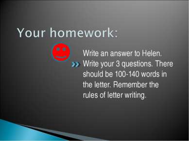 Write an answer to Helen. Write your 3 questions. There should be 100-140 wor...