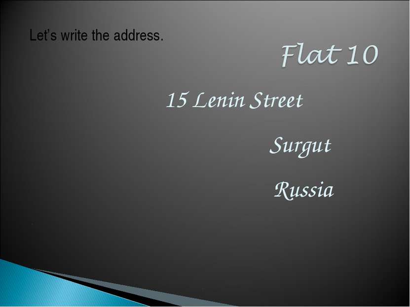 15 Lenin Street Surgut Russia Let’s write the address.