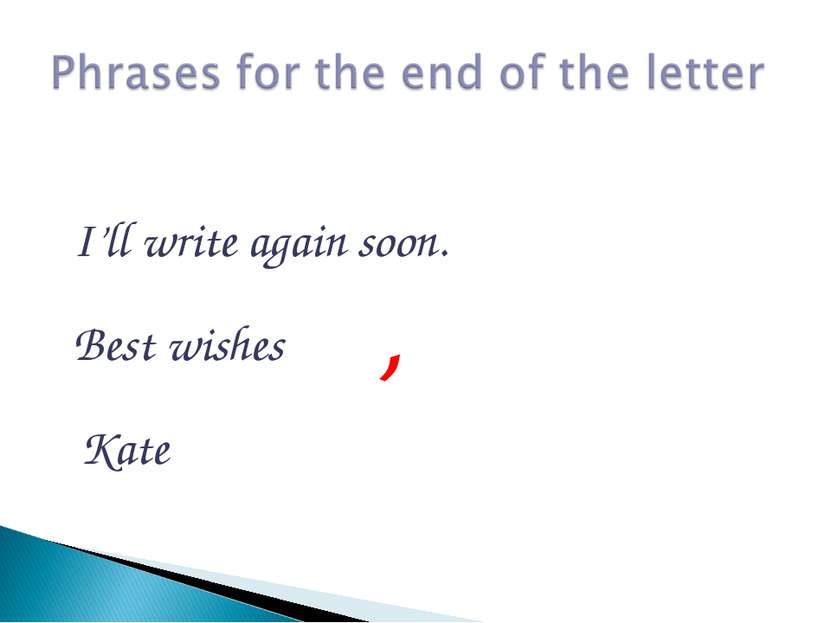 I’ll write again soon. Best wishes , Kate