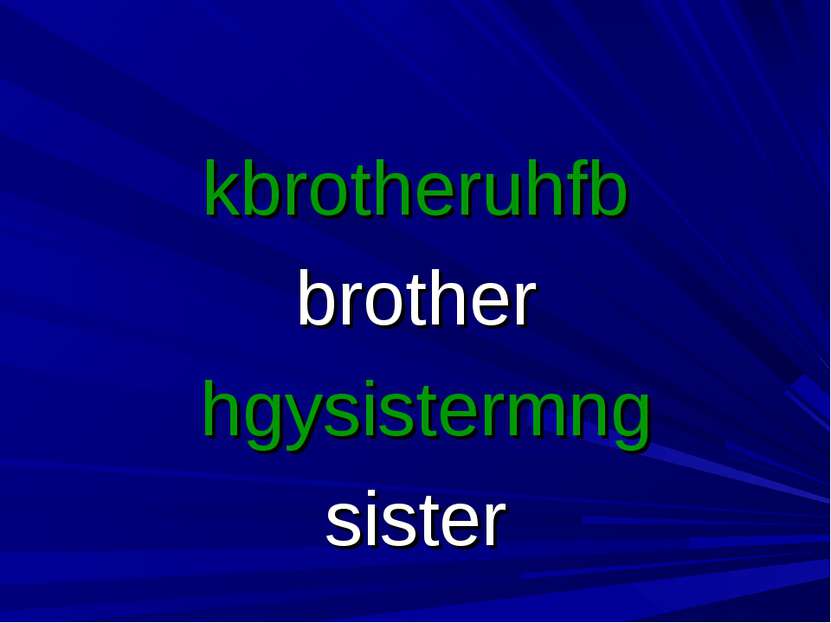 kbrotheruhfb brother hgysistermng sister