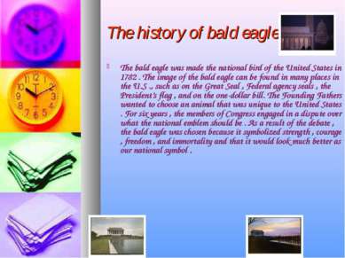 The history of bald eagle The bald eagle was made the national bird of the Un...