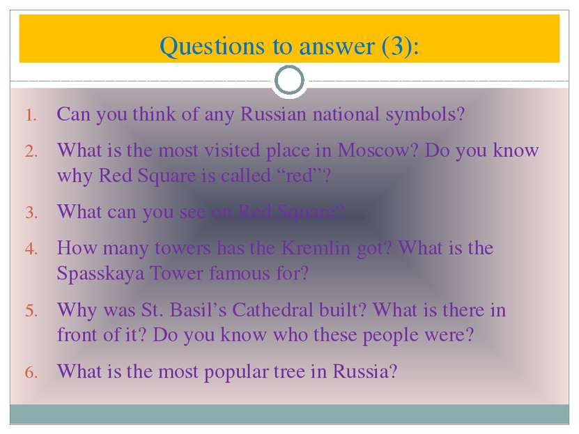 Can you think of any Russian national symbols? What is the most visited place...