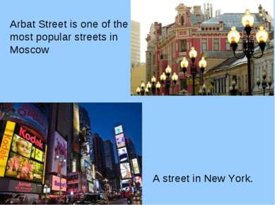 Arbat Street is one of the most popular streets in Moscow A street in New York.