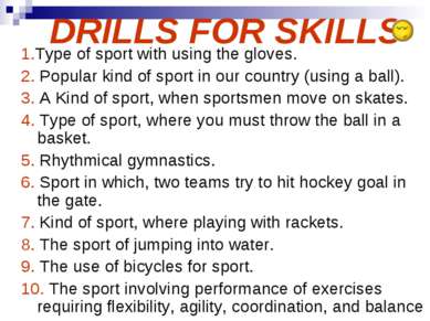 DRILLS FOR SKILLS 1.Type of sport with using the gloves. 2. Popular kind of s...