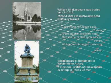 William Shakespeare was buried here in 1616. These 4 lines are said to have b...