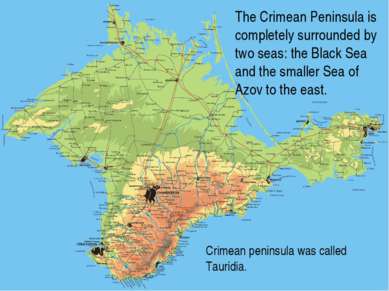 The Crimean Peninsula is completely surrounded by two seas: the Black Sea and...