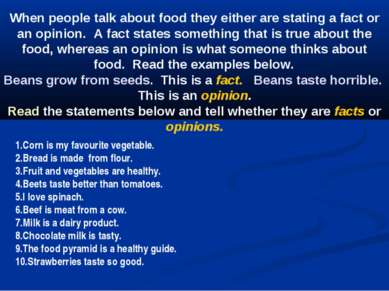 When people talk about food they either are stating a fact or an opinion.  A ...