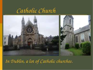 Catholic Church In Dublin, a lot of Catholic churches.