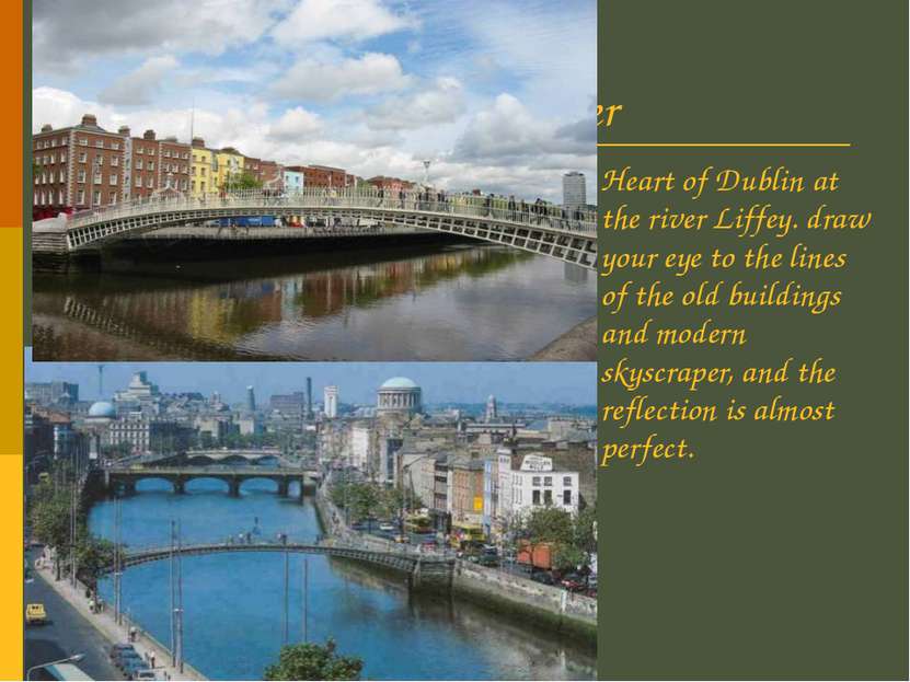 Liffey River Heart of Dublin at the river Liffey. draw your eye to the lines ...