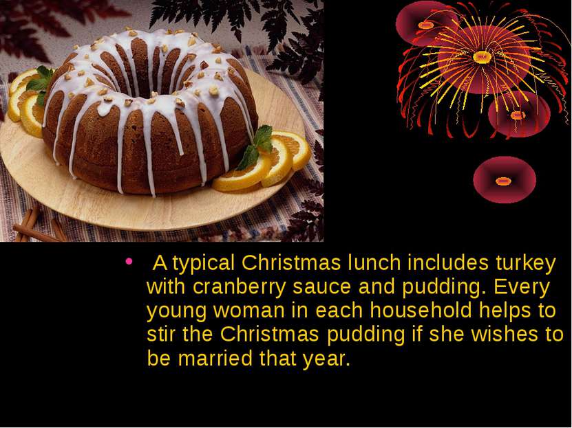 A typical Christmas lunch includes turkey with cranberry sauce and pudding. E...