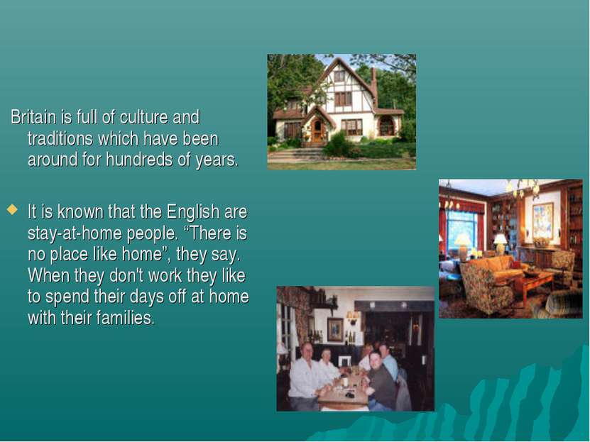 Britain is full of culture and traditions which have been around for hundreds...