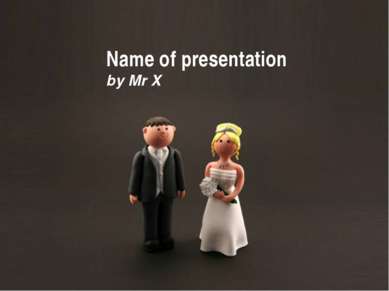 Name of presentation by Mr X Page *